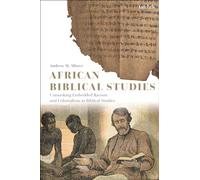 African Biblical Studies: Unmasking Embedded Racism and Colonialism in Biblical Studies