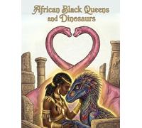 African Black Queens and Dinosaurs: 30 Unique Designs for Mindfulness and Creative Relaxation