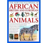 African, British & European Animals, The New Encyclopedia of