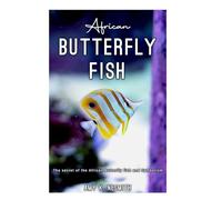 African BUTTERFLY FISH: The secret of the African Butterfly fish and Symbolism.