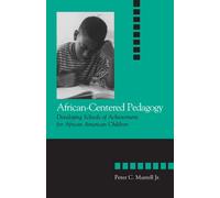 African-Centered Pedagogy: Developing Schools of Achievement for African American Children (The Social Context of Education) (SUNY series, The Social Context of Education)