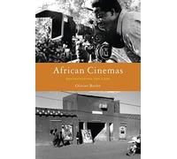 African Cinemas: Decolonizing the Gaze