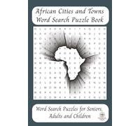 African Cities and Towns Word Search Puzzle Book: Word Searches with easy-to-read print about African Cities and Towns, Africa Word Search, Puzzle ... for Vacations, Holidays, and free times.