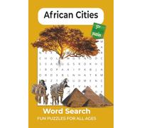African Cities Word Search Puzzle Book: Journey Across Africa’s Vibrant Cities | Easy-to-Read Print, 6x9 inches, 110 Pages, 50+ Fun Word Search ... ... Enthusiasts (Global Word Search Journey)