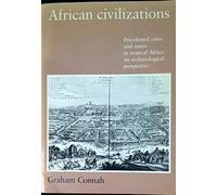 African Civilizations: Precolonial Cities and States in Tropical Africa: An Archaeological Perspective