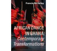 African Dance in Ghana: Contemporary Transformations
