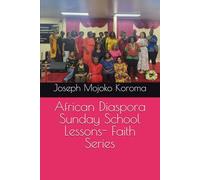 African Diaspora Sunday School Lessons- Faith Series (series 1)