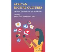 African Digital Cultures: Platforms, Performances, and Perspectives