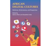 African Digital Cultures: Platforms, Performances, and Perspectives