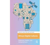 African Digital Cultures: Platforms, Publics, and Infrastructures (Digital Studies)