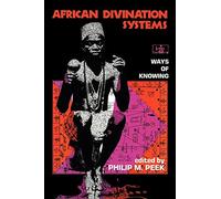 African Divination Systems: Ways of Knowing (African Systems of Thought)