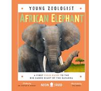 African Elephant (Young Zoologist): A First Field Guide to the Big-Eared Giant of the Savanna