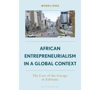 African Entrepreneurialism in a Global Context : The Case of the Gurage in Ethiopia