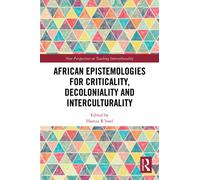 African Epistemologies for Criticality, Decoloniality and Interculturality