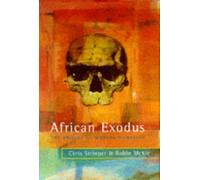 African Exodus: The Origins of Modern Humanity