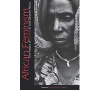 African Feminism: The Politics of Survival in Sub-Saharan Africa