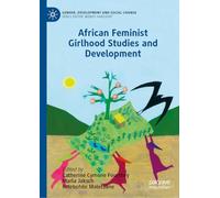 African Feminist Girlhood Studies and Development (Gender, Development and Social Change)