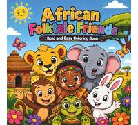 African Folktale Friends: Bold and Easy Coloring Book