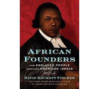 African Founders: How Enslaved People Expanded American Ideals