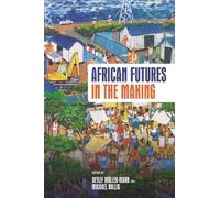 African Futures in the Making (Future Rural Africa)