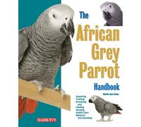 African Grey Parrot Handbook (Pet Handbooks)