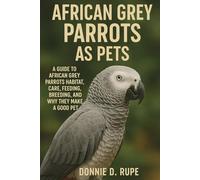 AFRICAN GREY PARROTS AS PETS