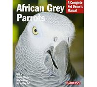 African Grey Parrots (Complete Pet Owner's Manuals)