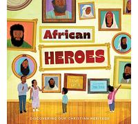 African Heroes: Discovering Our Christian Heritage
