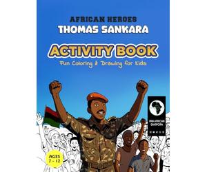 AFRICAN HEROES - THOMAS SANKARA: ACTIVITY BOOK - Fun Coloring & Drawing for Kids