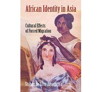 African Identity in Asia: Cultural Effects of Forced Migration