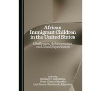 African Immigrant Children in the United States: Challenges, Achievements, and Lived Experiences
