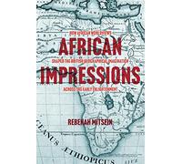 African Impressions: How African Worldviews Shaped the British Geographical Imagination Across the Early Enlightenment