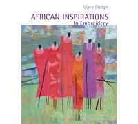 African Inspirations in Embroidery