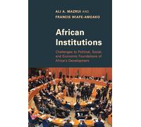 African Institutions: Challenges to Political, Social, and Economic Foundations of Africa's Development