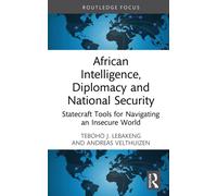 African Intelligence, Diplomacy and National Security : Statecraft Tools for Navigating an Insecure World