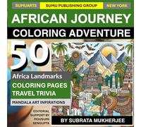 African Journey Coloring Adventure: 50 Famous Africa Landmarks: A Travel-inspired Coloring Book Infused with Mandala art & Quiz Trivia Facts | For ... relief & Memory (Travel Coloring Adventures)