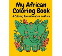 African Kids Culture Coloring Book: Explore Vibrant Traditions and Wildlife - Fun Activities for Boys and Girls Ages 4-8: A Fun and Educational Journey for Kids Ages 4-8