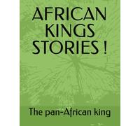 AFRICAN KINGS STORIES !