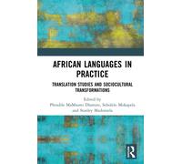 African Languages in Practice : Translation Studies and Sociocultural Transformations
