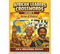 AFRICAN LEADERS CROSSWORDS: Heroes of Histories!