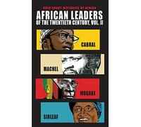 African Leaders of the Twentieth Century, Volume 2: Cabral, Machel, Mugabe, Sirleaf (Ohio Short Histories of Africa)
