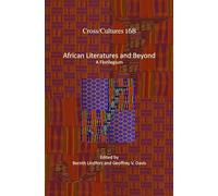 African Literatures and Beyond: A Florilegium: 168 (Cross/Cultures, 168)