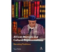 African Memoirs and Cultural Representations : Narrating Traditions