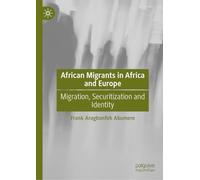 African Migrants in Africa and Europe: Migration, Securitisation and Identity