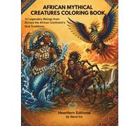 African Mythical Creatures Coloring Book: 15 Legendary Beings from Across the African Continent's Oral Traditions