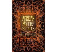 African Myths & Tales: Epic Tales (Gothic Fantasy)