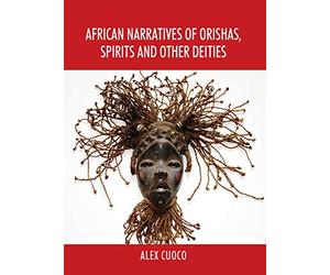 African Narratives of Orishas, Spirits and Other Deities