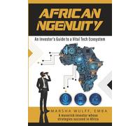 African Ngenuity: An Investor’s Guide to a Vital Tech Ecosystem