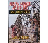 African Nomadic Architecture: Space, Place and Gender