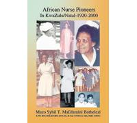 African Nurse Pioneers in KwaZulu/Natal - 1920-2000